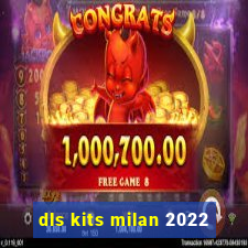 dls kits milan 2022